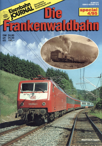Knappe, Manfred  Eisenbahn Journal "Special" Heft 4/95: Die Frankenwaldbahn. 