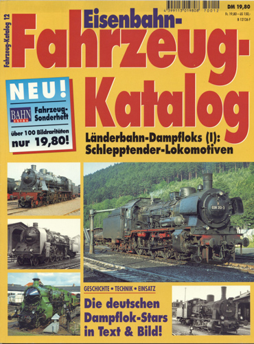   Bahn-Extra "Eisenbahn-Fahrzeug-Katalog" Heft 12: Länderbahn-Dampfloks (I): Schlepptender-Lokomotiven. 