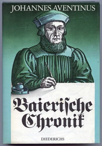 AVENTINUS, Johannes  Baierische Chronik. 