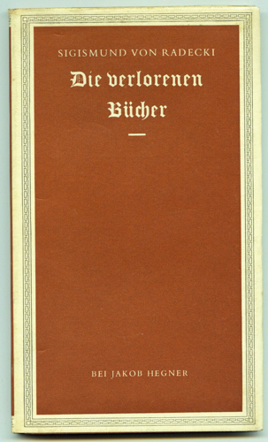 RADECKI, Sigismund v.  Die verlorenen Bücher. 