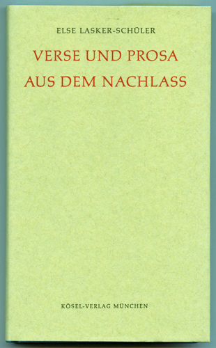 LASKER-SCHÜLER, Else  Verse und Prosa aus dem Nachlaß, hrggb. von Werner Kraft. 