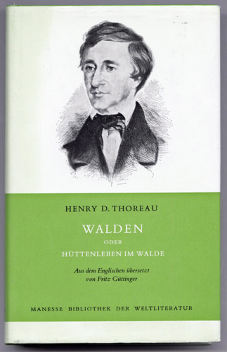 THOREAU, Henry D.  Walden oder Hüttenleben im Walde. Dt. von Fritz Güttinger.  