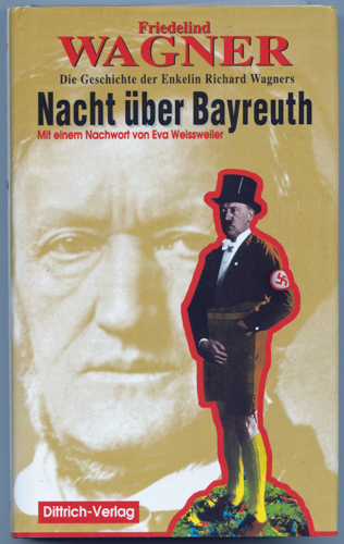 WAGNER, Friedelind  Nacht über Bayreuth. Die Geschichte der Enkelin Richard Wagners. 