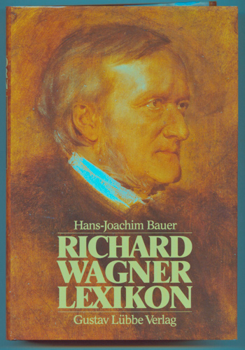 BAUER, Hans Joachim  Richard Wagner-Lexikon. 