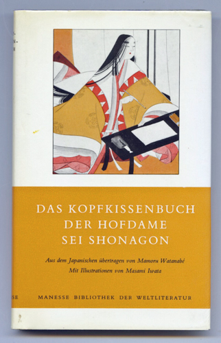   Das Kopfkissenbuch der Hofdame Sei Shonagon. Dt. von Mamoru Watanabé.  