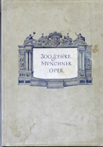 FRIESS, Hermann (Hrg.)  300 Jahre Münchner Oper. Festschrift, hrgg. im Auftrag der Intendanz der Bayerischen Staatsoper. 