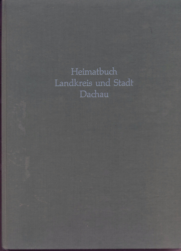   Heimatbuch Landkreis und Stadt Dachau. 