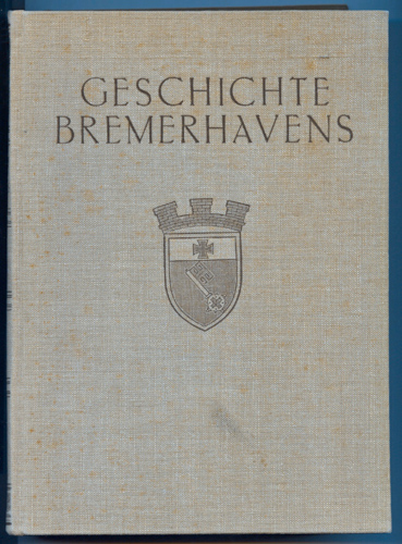 BESSELL, Georg  Geschichte Bremerhavens. 