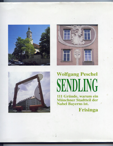 PESCHEL, Wolfgang  Sendling. 111 Gründe, warum ein Münchner Stadtteil der Nabel Bayerns ist. 