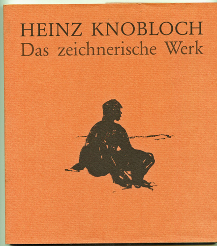 KNOBLOCH, Heinz  Das zeichnerische Werk. 