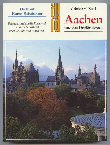 KNOLL, Gabriele  Aachen und das Dreiländereck. Fahrten rund um die Karlsstadt und ins Maasland nach Lüttich und Maastricht. 