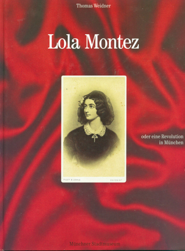 WEIDNER, Thomas  Lola Montez. 