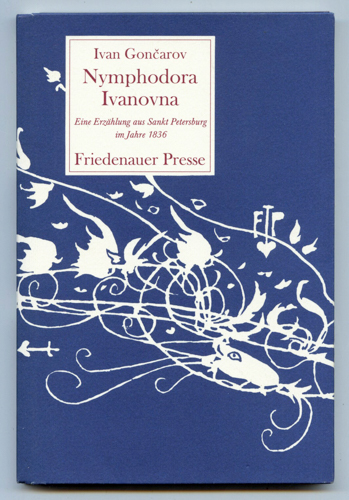 GON AROV ,Ivan  Nymphodora Ivanovna. Eine Erzählung aus Sankt Petersburg im Jahre 1836. Dt. von Peter Urban.  