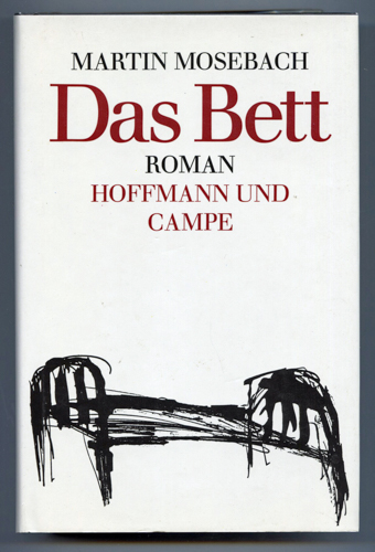 MOSEBACH, Martin  Das Bett. Roman. 