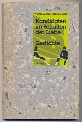 BUCHER, Werner / STELLING, Jürgen  Kandidaten im Schatten der Liebe. Gedichte. 