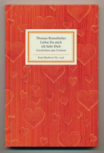 Rosenlöcher, Thomas  Liebst Du mich, ich liebe Dich. Geschichten zum Vorlesen. 