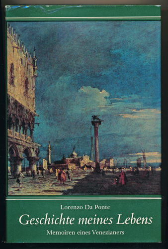 DA PONTE, Lorenzo  Geschichte meines Lebens. Memoiren eines Venezianers. Dt. von Charlotte Birnbaum.  