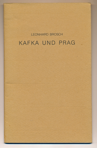 BROSCH, Leonhard  Kafka und Prag. Vortrag, gehalten am 8. Oktober 1980 vor der Goethe-Gesellschaft Hamburg. 