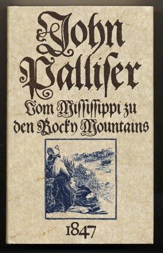 PALLISER, John  Vom Mississippi zu den Rocky Mountains 1847. 