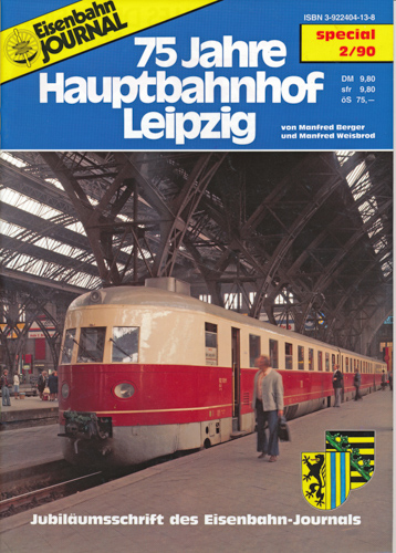 Berger, Manfred / Weisbrod, Manfred  Eisenbahn Journal Special Heft 2/90: 75 Jahre Hauptbahnhof Leipzig. 