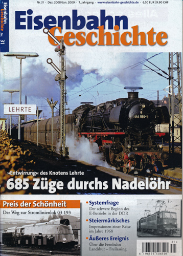   Eisenbahn Geschichte Heft 31 (Dezember 2008/Januar 2009): 685 Züge durchs Nadelöhr. "Entwirrung" des Knoten Lehrte. 