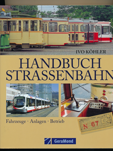 KÖHLER, Ivo  Handbuch Strassenbahn. Fahrzeuge, Anlagen, Betrieb. 