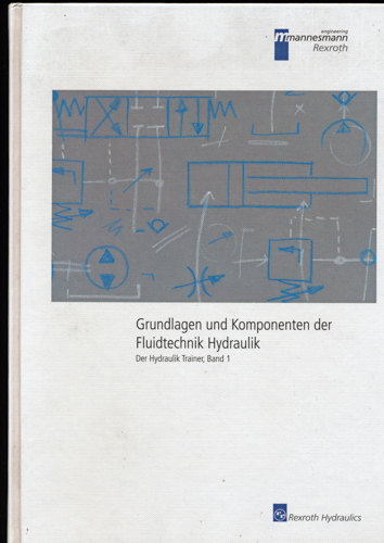 LANG, Rudi A. (Bearb.)  Grundlagen und Komponenten der Fluidtechnik Hydraulik. Lehr- und Informationsbuch. 