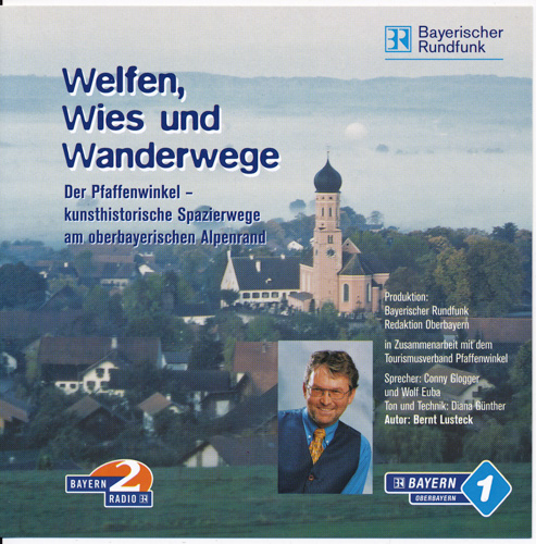 LUSTEK, Bernd   Welfen, Wies und Wanderwege. Der Pfaffenwinkel - kunsthistorische Spazierwege am oberbayerischen Alpenrand (Audio-CD). 