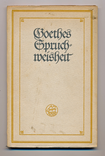   Goethes Spruchweisheit. Sprüche in Prosa. 