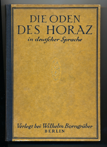 HORAZ  Die Oden des Horaz in deutscher Sprache. Dt. von Vincenz Hundhausen.  