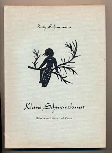 SCHAUMANN, Ruth  Kleine Schwarzkunst. Scherenschnitte und Verse. 