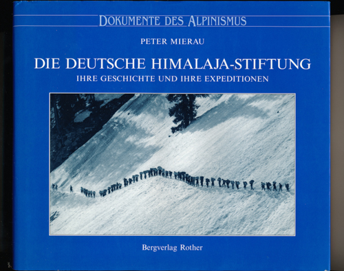 MIERAU, Peter  Die Deutsche Himalaya-Stiftung. Ihre Geschichte und ihre Expeditionen. 