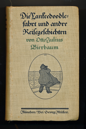 BIERBAUM, Otto Julius  Die Yankeedoodlefahrt und andere Reisegeschichten. 