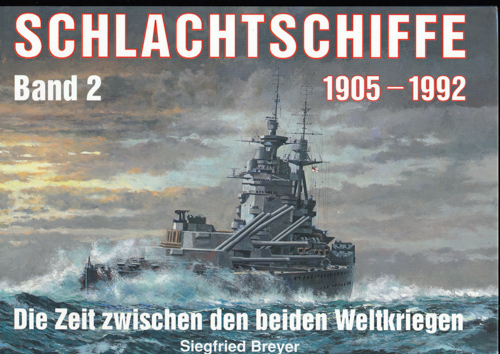 BREYER, Siegfried  Schlachtschiffe 1905 - 1992. hier:  Band 2 (von 3) apart: Die Zeit zwischen den beiden Weltkriegen. 