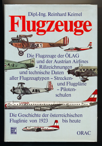 KEIMEL, Reinhard  Flugzeuge. Die Geschichte der österreichischen Fluglinie von 1923 bis heute. 