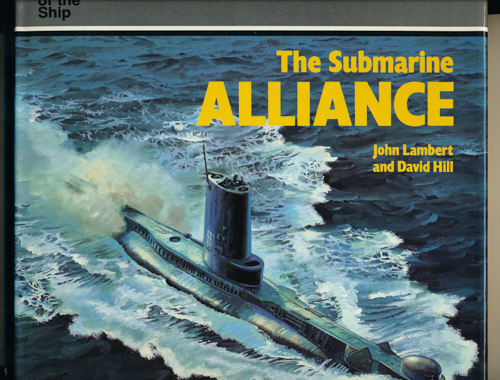 LAMBERT, John / HILL, David  The Submarine Alliance. 
