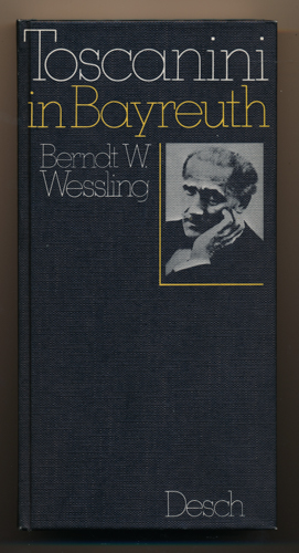 WESSLING, Berndt W.  Toscanini in Bayreuth. 