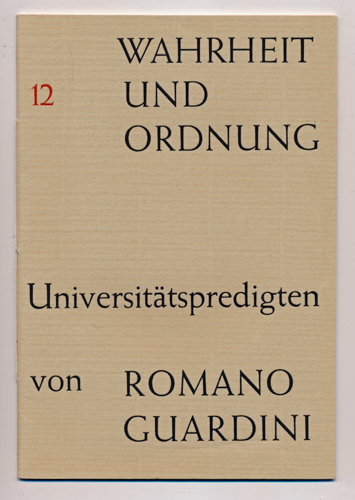 GUARDINI, Romano  Wahrheit und Ordnung. Universitätspredigten. hier Heft 12: II.: Erschaffen und Erschaffensein. 