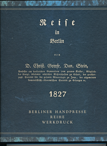 STEIN, D. Christ. Gottfr. Dan.  Reise in Berlin 1827, hrggb. von Uwe Otto. 
