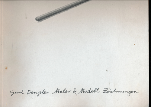 DENGLER, Gerd  Maler & Modell Zeichnungen. 