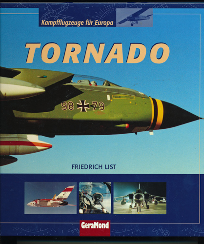 LIST, Friedrich  Tornado. Kampfflugzeug für Europa. 