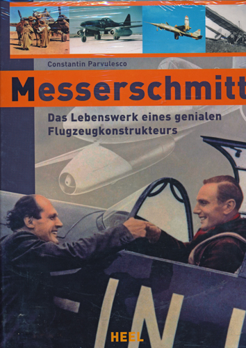 PARVULESCO, Constantin  Messerschmitt. Das Lebenswerk eines genialen Flugzeugkonstrukteurs. 