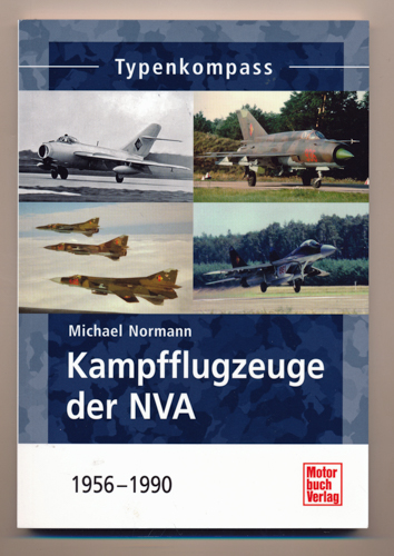 NORMANN, Michael  Kampfflugzeuge der NVA 1956 - 1990. 