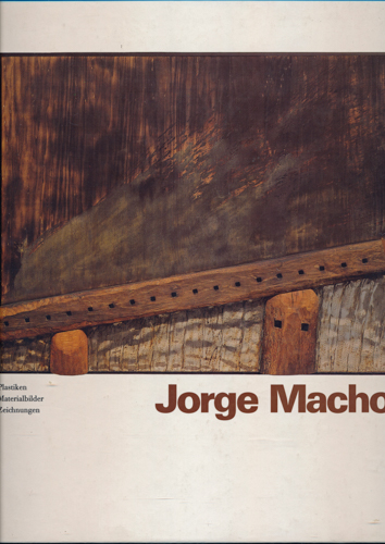 MACHOLD, Jorge  Plastiken, Materialbilder, Zeichnungen. 