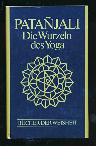   Patanjali. Die Wurzeln des Yoga. Die Yoga-Sutren des Patanjali, hrggb. von Bettina Bäumer. 