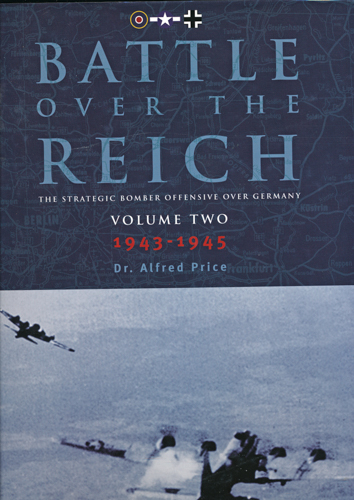PRICE, Alfred  Battle Over the Reich. here: Vol.2: The Strategic Air Offensive Over Germany1943-1945. 