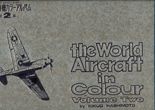 HASHIMOTO, Kikuo  The World Aircraft in Colour. Volume 2. 