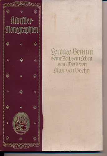 BOEHN, Max von  Lorenzo Bernini, seine Zeit, sein Leben, sein Werk. 
