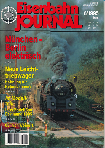   Eisenbahn Journal Heft 6/1995: München-Berlin elektrisch. Neue Leichttriebwagen. 