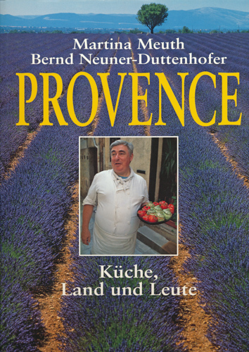 MEUTH, Martina / NEUNER-DUTTENHOFER, Bernd  Provence. Küche, Land und Leute. 